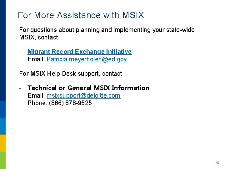 For More Assistance with MSIX For questions about planning and implementing your state-wide MSIX,