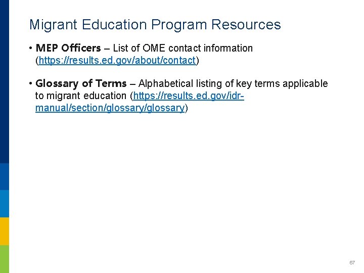 Migrant Education Program Resources • MEP Officers – List of OME contact information (https: