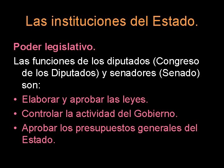 Las instituciones del Estado. Poder legislativo. Las funciones de los diputados (Congreso de los