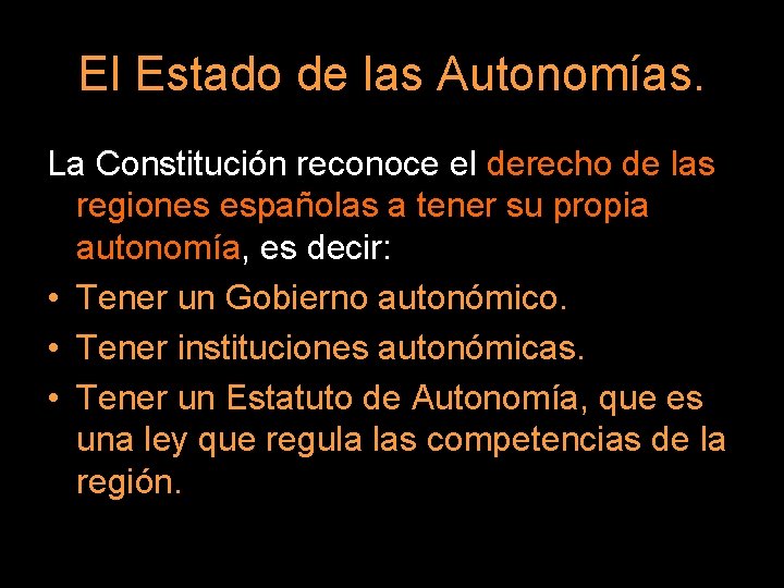 El Estado de las Autonomías. La Constitución reconoce el derecho de las regiones españolas