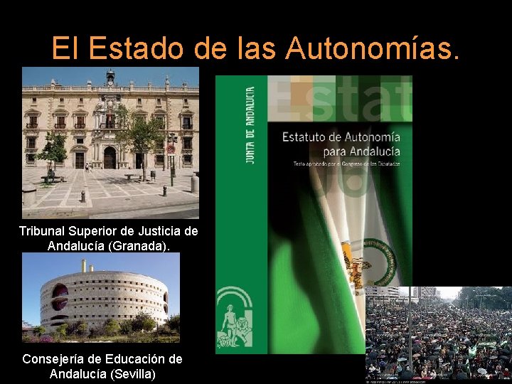 El Estado de las Autonomías. Tribunal Superior de Justicia de Andalucía (Granada). Consejería de
