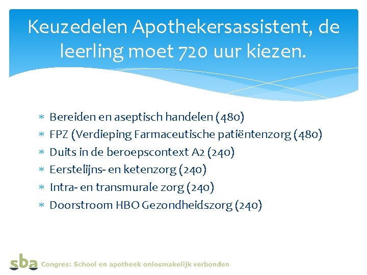 Keuzedelen Apothekersassistent, de leerling moet 720 uur kiezen. Bereiden en aseptisch handelen (480) FPZ