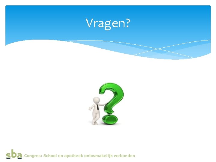 Vragen? 