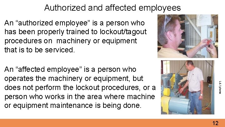 Authorized and affected employees An “authorized employee” is a person who has been properly