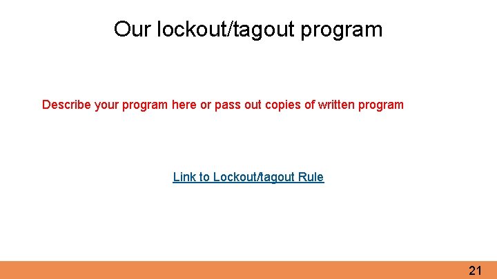 Our lockout/tagout program Describe your program here or pass out copies of written program