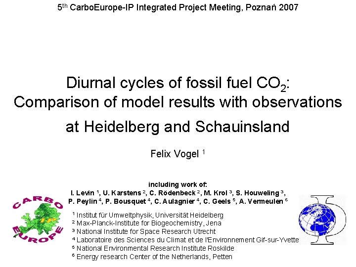 5 th Carbo. Europe-IP Integrated Project Meeting, Poznań 2007 Diurnal cycles of fossil fuel