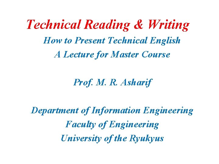 Technical Reading & Writing How to Present Technical English A Lecture for Master Course Technical Reading & Writing How to Present Technical English A Lecture for Master Course