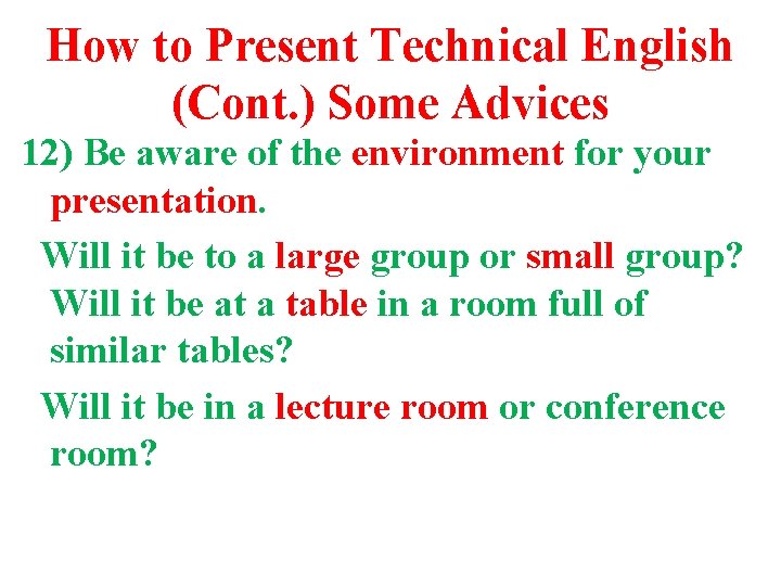 How to Present Technical English (Cont. ) Some Advices 12) Be aware of the How to Present Technical English (Cont. ) Some Advices 12) Be aware of the
