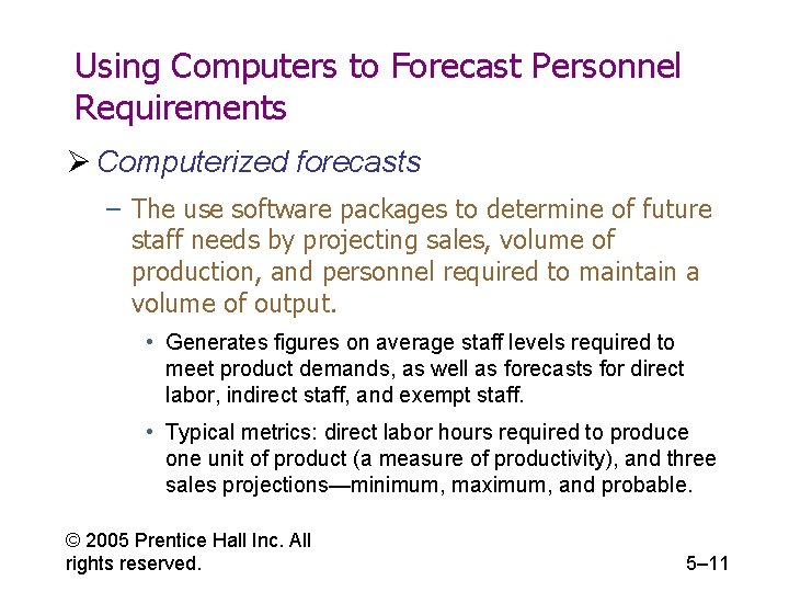 Using Computers to Forecast Personnel Requirements Ø Computerized forecasts – The use software packages