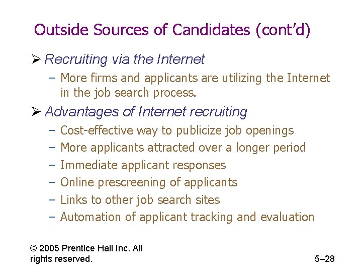 Outside Sources of Candidates (cont’d) Ø Recruiting via the Internet – More firms and