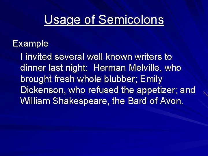 When To Use Example The Use and Misuse of Semicolons By Ashley