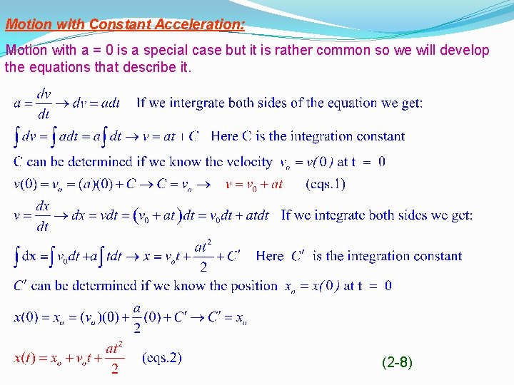 Motion with Constant Acceleration: Motion with a = 0 is a special case but