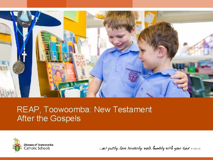 REAP, Toowoomba: New Testament After the Gospels 