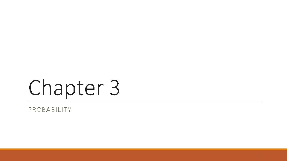 Chapter 3 PROBABILITY 1 