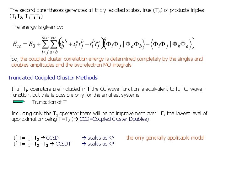 The second parentheses generates all triply excited states, true (T 3) or products triples