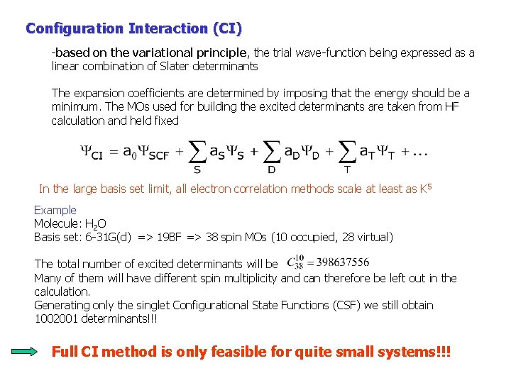 Configuration Interaction (CI) -based on the variational principle, the trial wave-function being expressed as