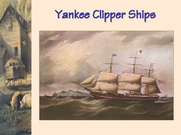 Yankee Clipper Ships 