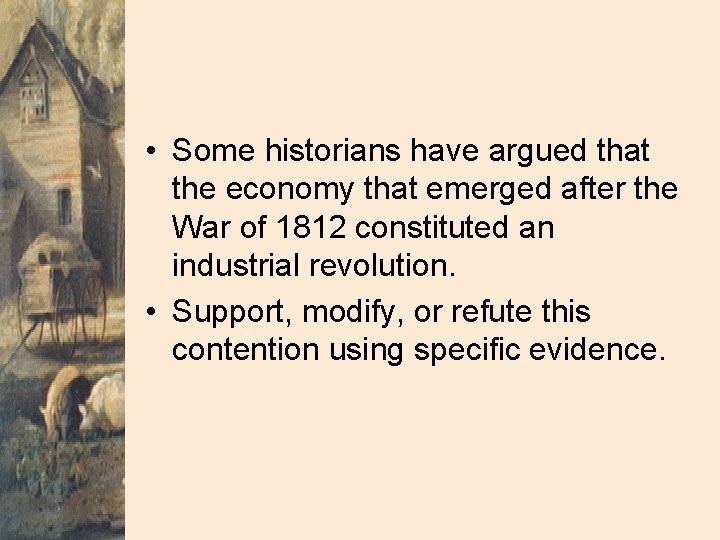  • Some historians have argued that the economy that emerged after the War