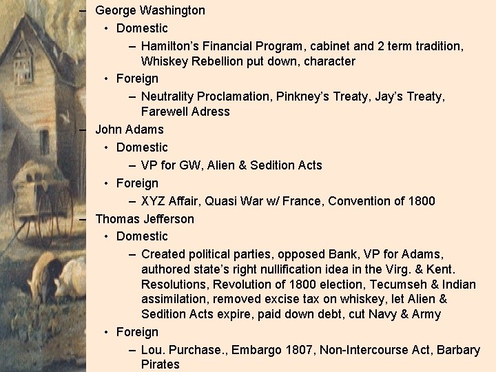 – George Washington • Domestic – Hamilton’s Financial Program, cabinet and 2 term tradition,