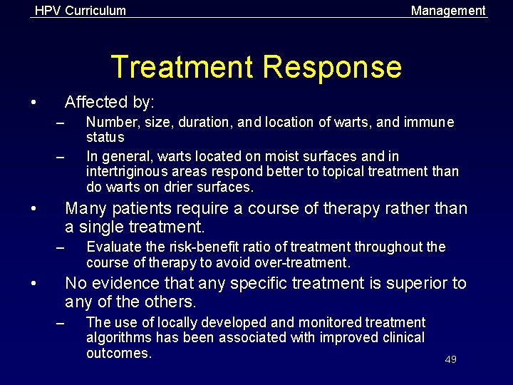 HPV Curriculum Management Treatment Response • Affected by: – – • Number, size, duration,