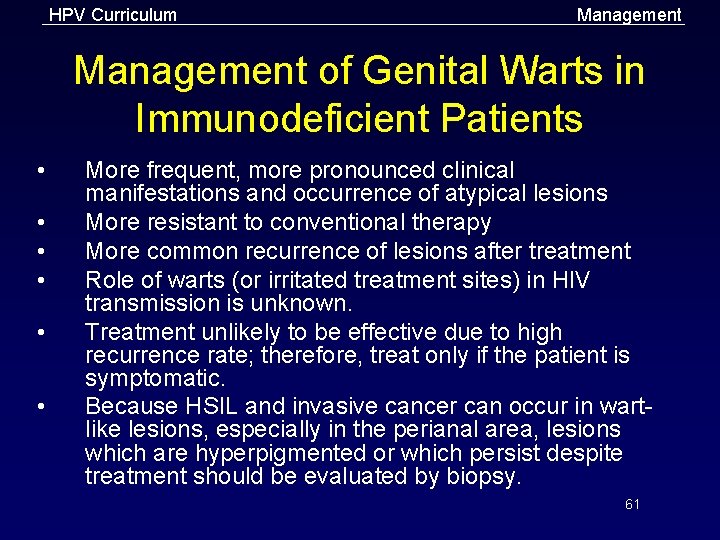 HPV Curriculum Management of Genital Warts in Immunodeficient Patients • • • More frequent,