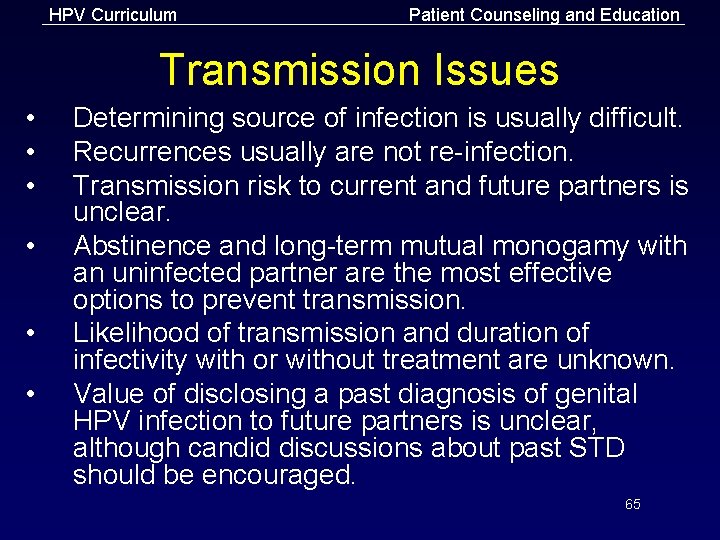 HPV Curriculum Patient Counseling and Education Transmission Issues • • • Determining source of