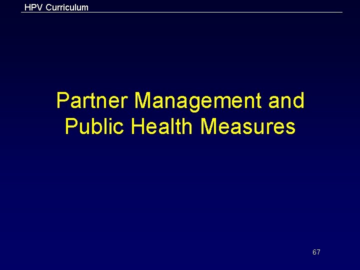 HPV Curriculum Partner Management and Public Health Measures 67 