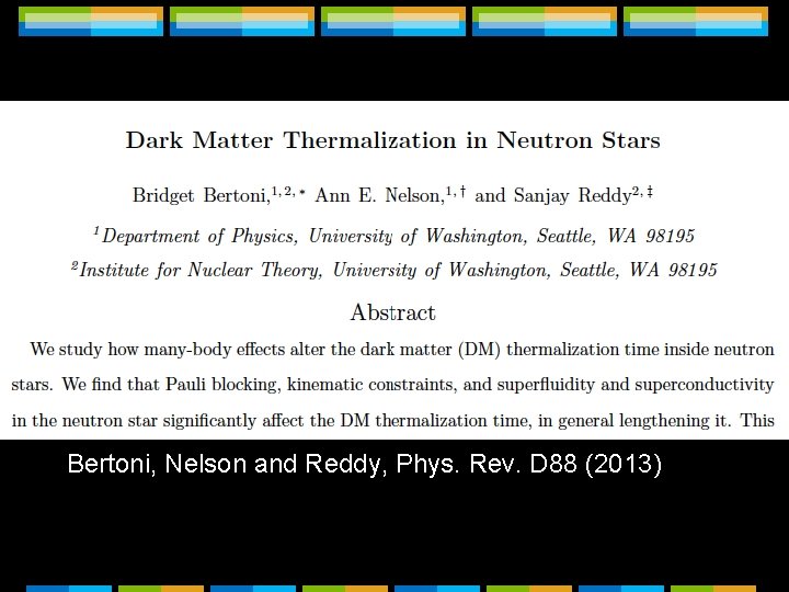 Bertoni, Nelson and Reddy, Phys. Rev. D 88 (2013) Bertoni, Nelson and Reddy, Phys. Rev. D 88 (2013)