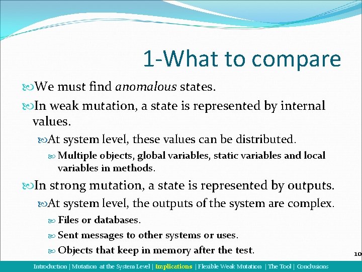 1 -What to compare We must find anomalous states. In weak mutation, a state