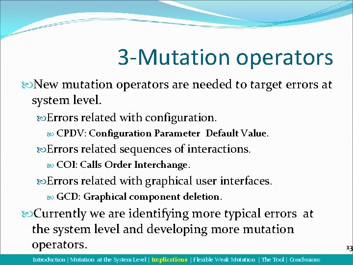 3 -Mutation operators New mutation operators are needed to target errors at system level.