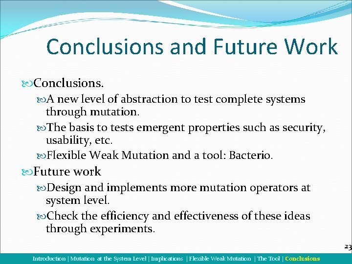 Conclusions and Future Work Conclusions. A new level of abstraction to test complete systems