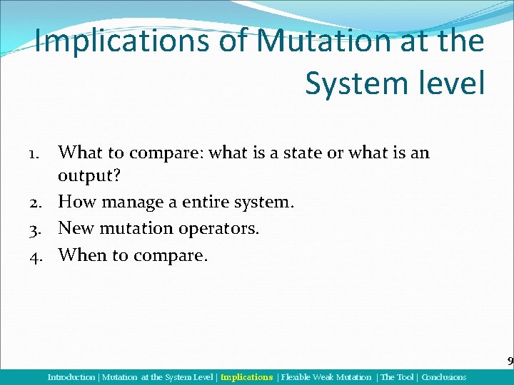 Implications of Mutation at the System level What to compare: what is a state