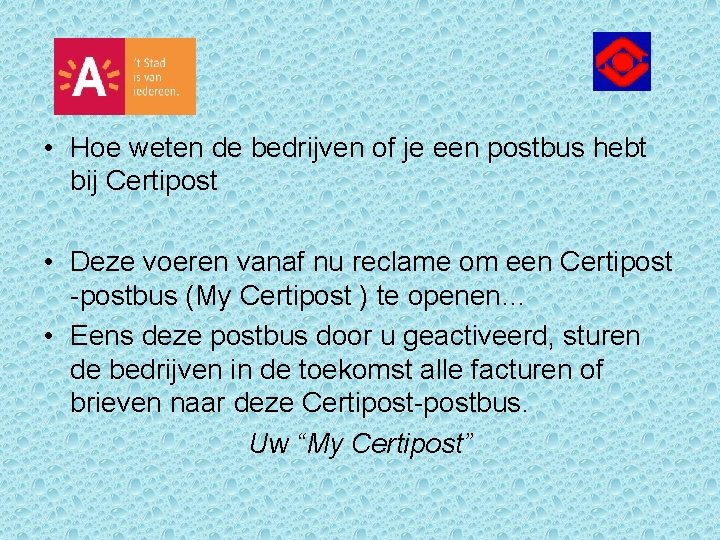  • Hoe weten de bedrijven of je een postbus hebt bij Certipost •