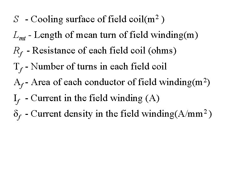 S - Cooling surface of field coil(m 2 ) Lmt - Length of mean