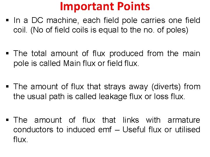 Important Points § In a DC machine, each field pole carries one field coil.