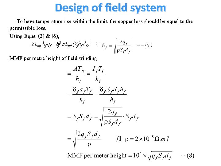 Design of field system To have temperature rise within the limit, the copper loss