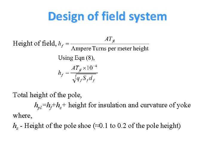 Design of field system Height of field, Total height of the pole, hpl=hf+hs+ height