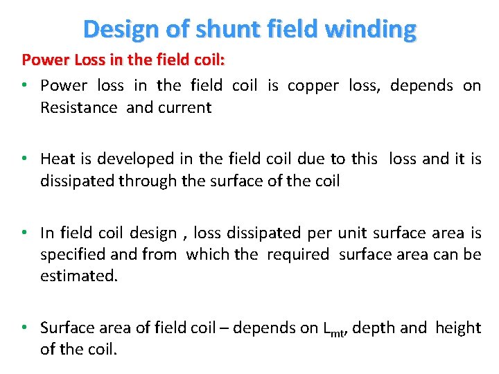 Design of shunt field winding Power Loss in the field coil: • Power loss