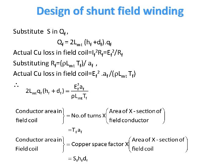 Design of shunt field winding Substitute S in Qf , Qf = 2 Lmt