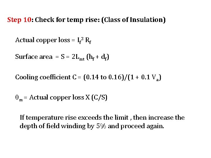 Step 10: Check for temp rise: (Class of Insulation) Actual copper loss = If