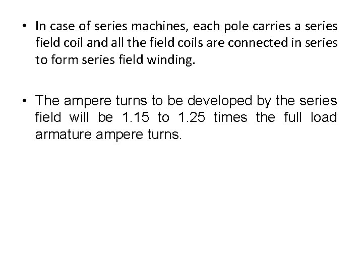  • In case of series machines, each pole carries a series field coil