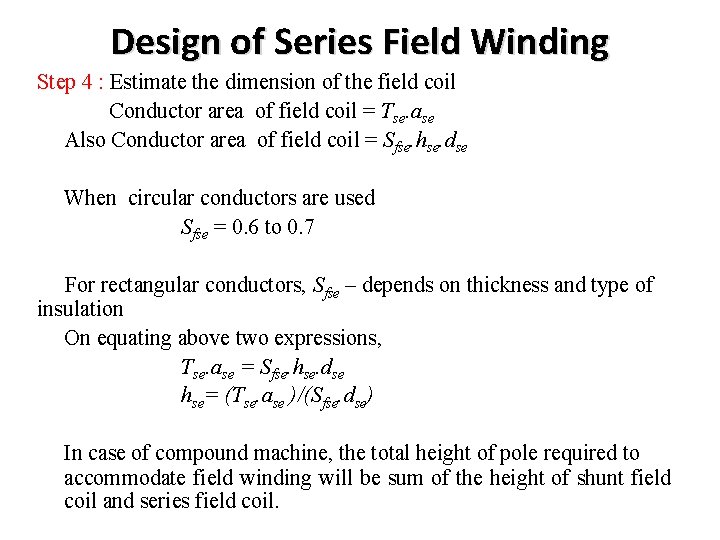Design of Series Field Winding Step 4 : Estimate the dimension of the field