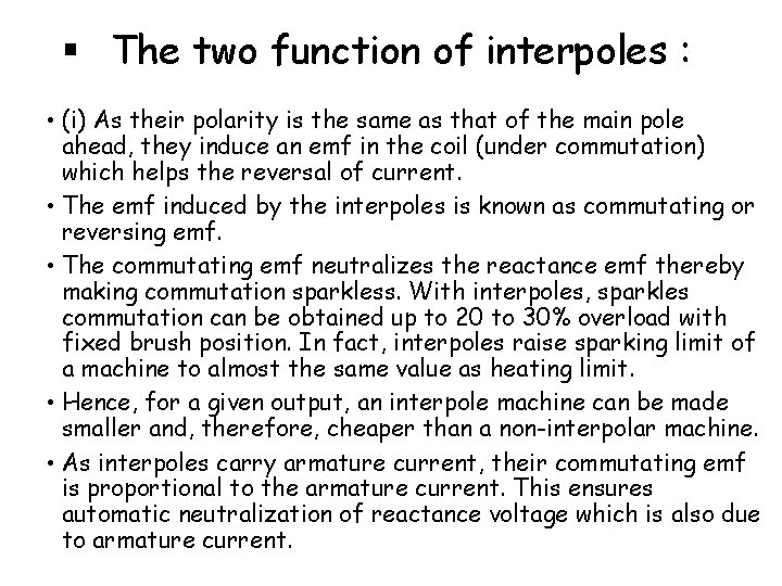 § The two function of interpoles : • (i) As their polarity is the