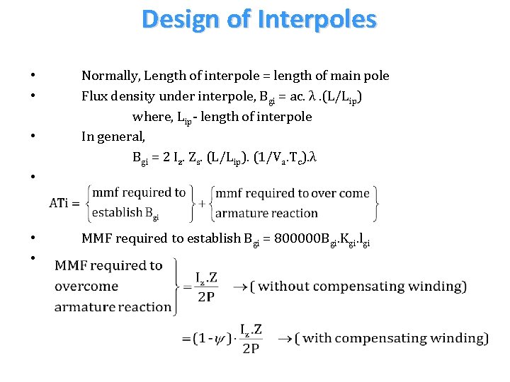 Design of Interpoles • • • Normally, Length of interpole = length of main