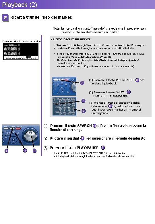 Playback (2) ２ Ricerca tramite l’uso dei marker. Nota: la ricerca di un punto