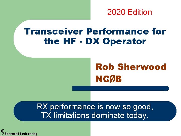 2020 Edition Transceiver Performance for the HF - DX Operator Rob Sherwood NCØB RX