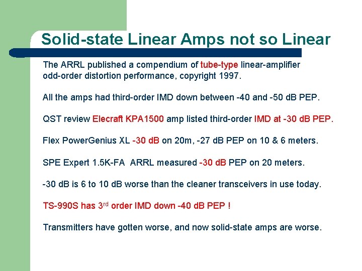 Solid-state Linear Amps not so Linear The ARRL published a compendium of tube-type linear-amplifier