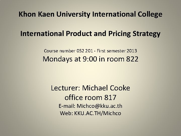 Khon Kaen University International College International Product and Pricing Strategy Course number 052 201 Khon Kaen University International College International Product and Pricing Strategy Course number 052 201