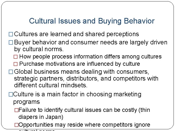 Cultural Issues and Buying Behavior � Cultures are learned and shared perceptions � Buyer Cultural Issues and Buying Behavior � Cultures are learned and shared perceptions � Buyer