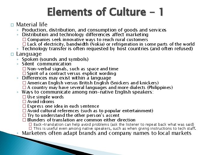 Elements of Culture - 1 � Material life ◦ Production, distribution, and consumption of Elements of Culture - 1 � Material life ◦ Production, distribution, and consumption of